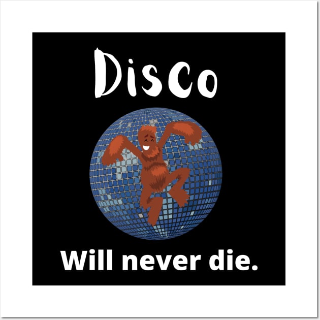 Disco Will Never Die Wall Art by We Like Theme Parks